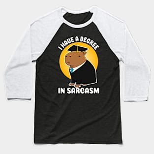 I have a degree in sarcasm Capybara Graduation Costume Baseball T-Shirt